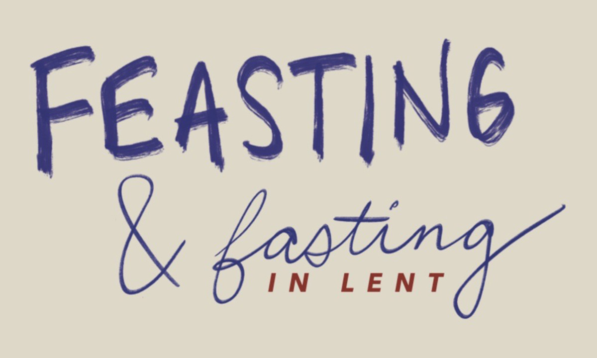 Feasting and fasting in Lent